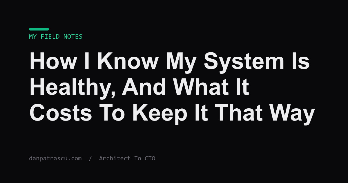 How I Know My System Is Healthy, And What It Costs To Keep It That Way